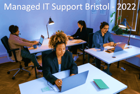 Managed IT Support in Bristol - 2022
